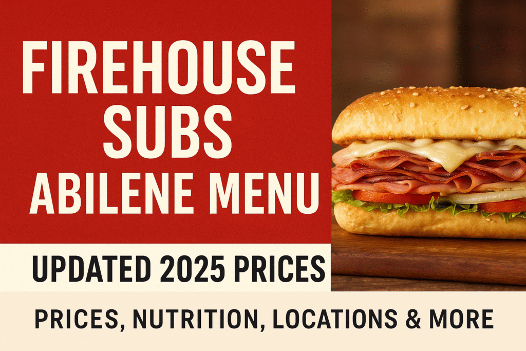 "Firehouse Subs Abilene menu with fresh subs, prices, and nutrition details."
